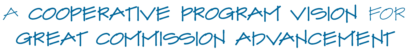A COOPERATIVE PROGRAM VISION FOR GREAT COMMISSION ADVANCEMENT